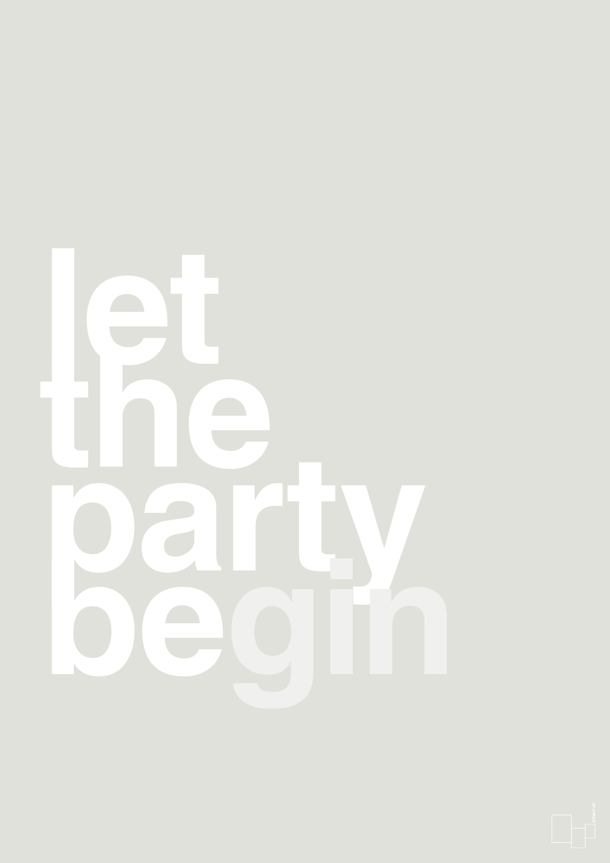 let the party begin - Plakat med Ordsprog i Painters White