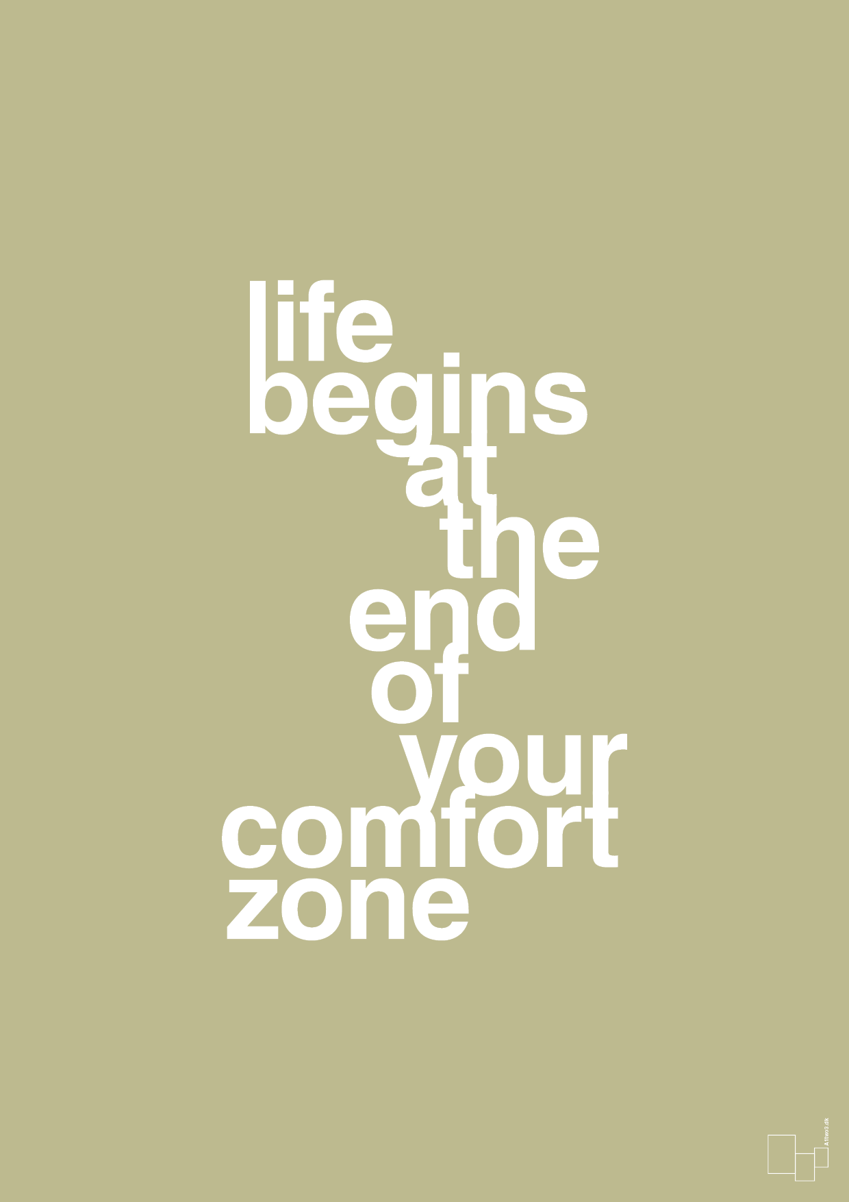 life begins at the end of your comfort zone - Plakat med Ordsprog i Back to Nature