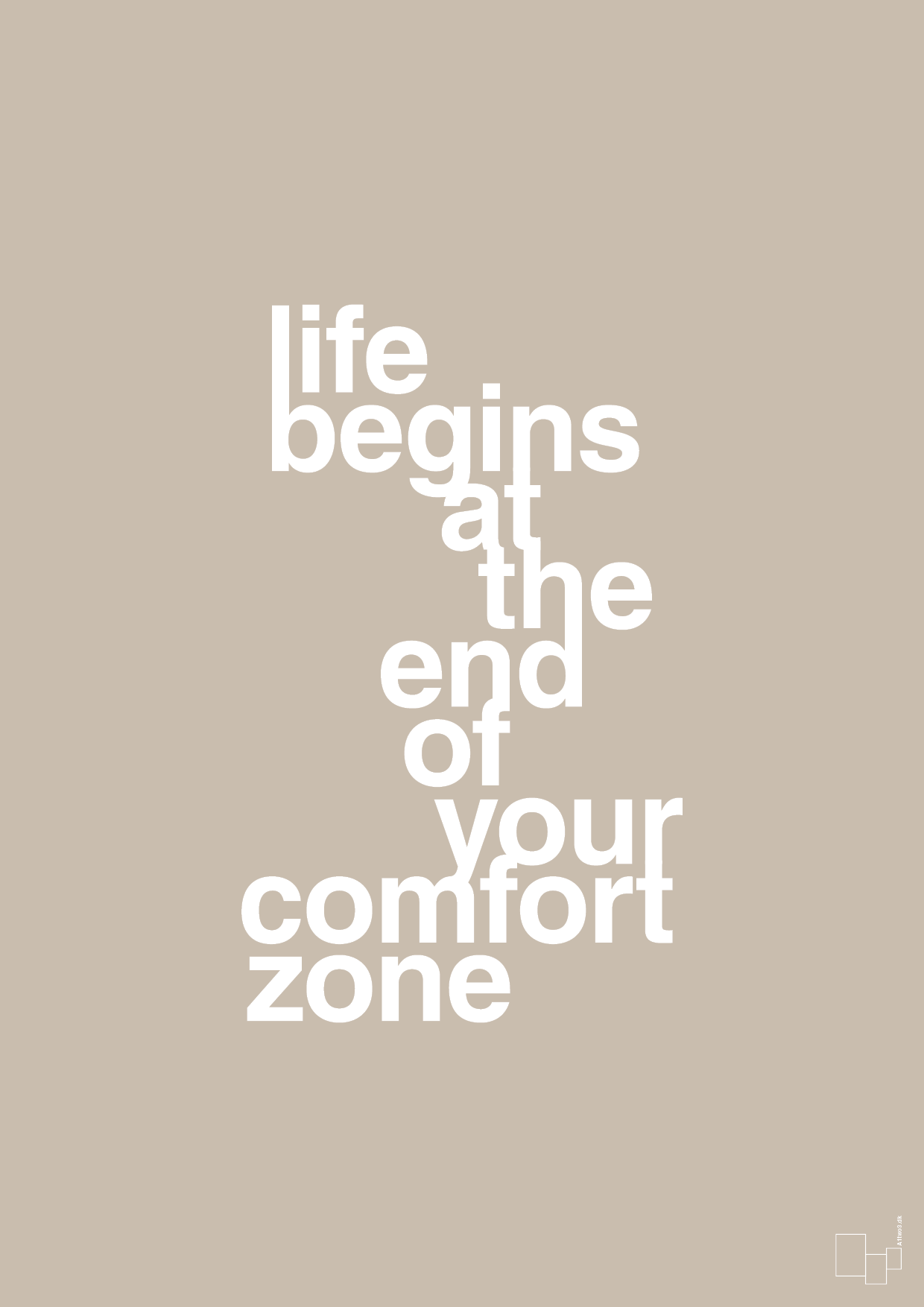 life begins at the end of your comfort zone - Plakat med Ordsprog i Creamy Mushroom