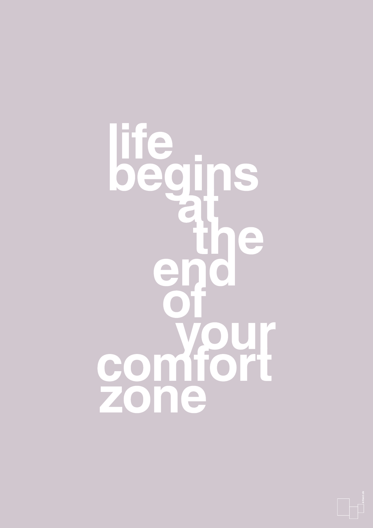 life begins at the end of your comfort zone - Plakat med Ordsprog i Dusty Lilac