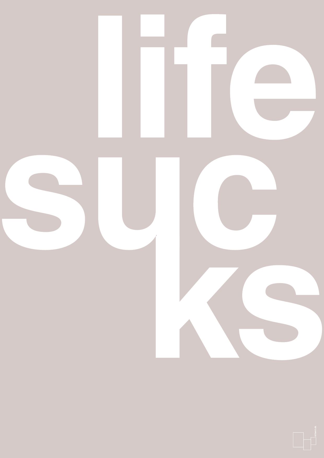 life sucks - Plakat med Ordsprog i Broken Beige