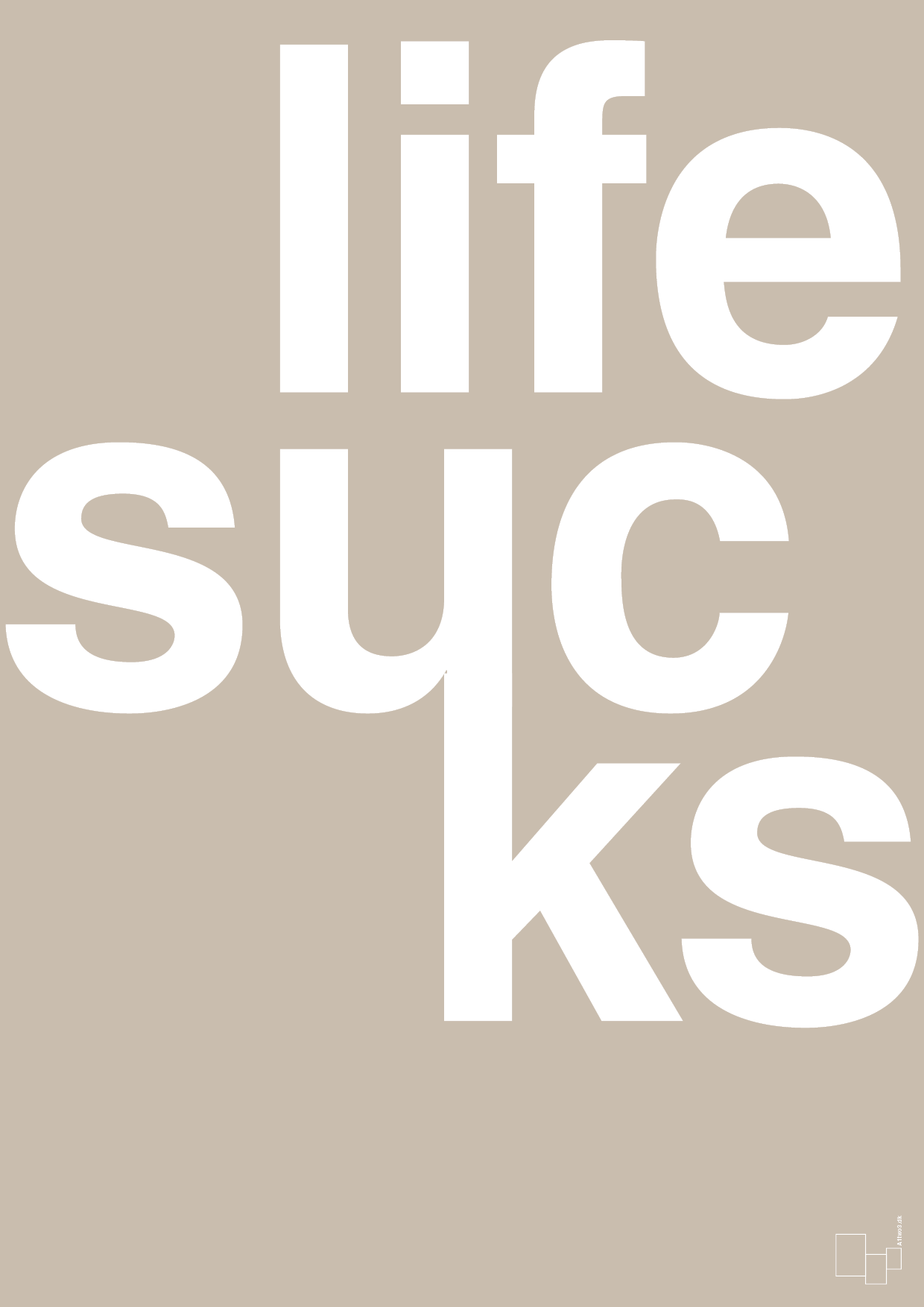 life sucks - Plakat med Ordsprog i Creamy Mushroom