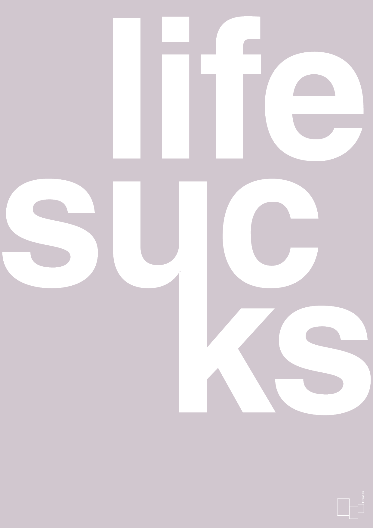 life sucks - Plakat med Ordsprog i Dusty Lilac