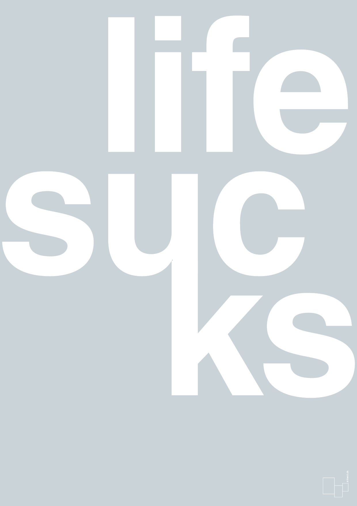 life sucks - Plakat med Ordsprog i Light Drizzle