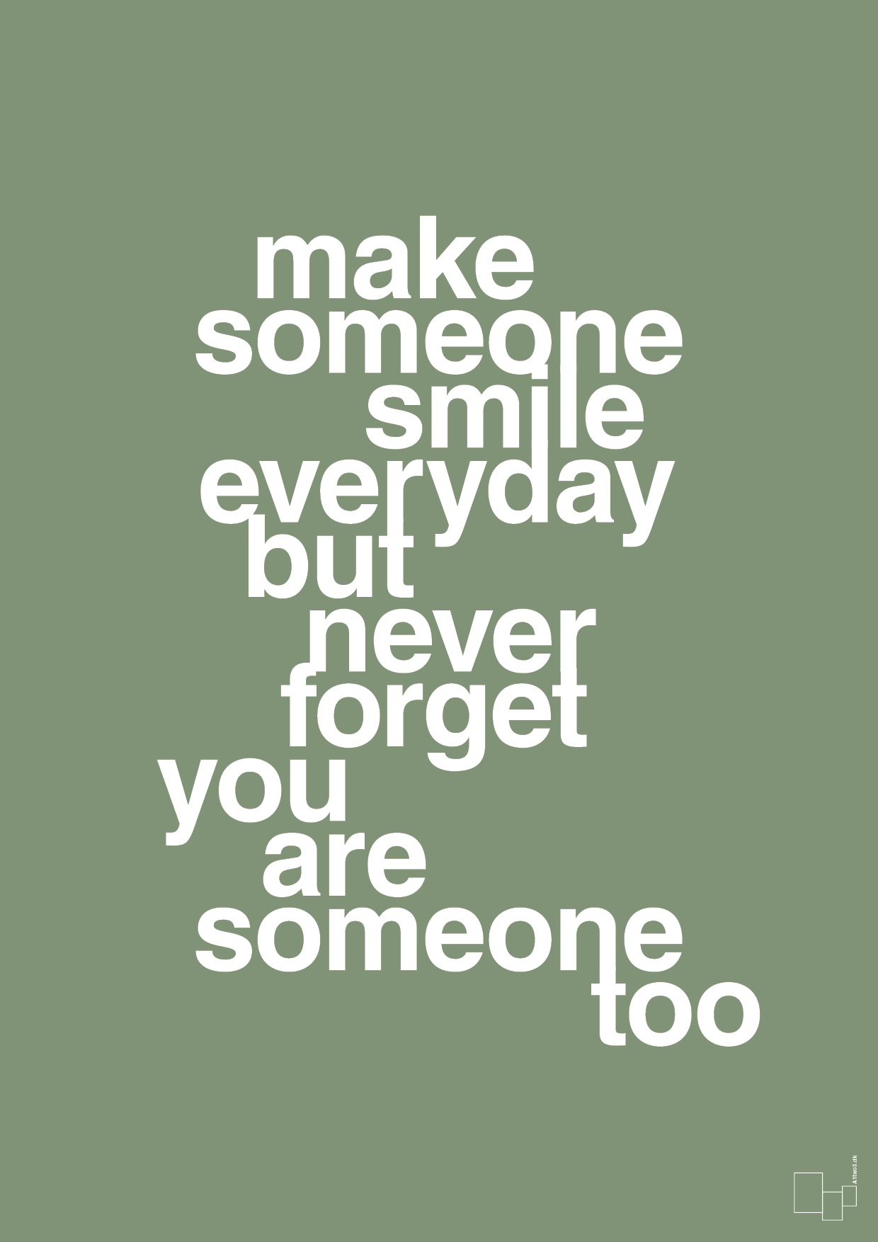 make someone smile everyday - Plakat med Ordsprog i Jade