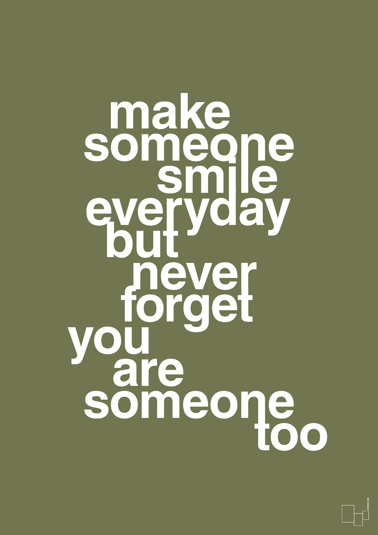 make someone smile everyday - Plakat med Ordsprog i Secret Meadow