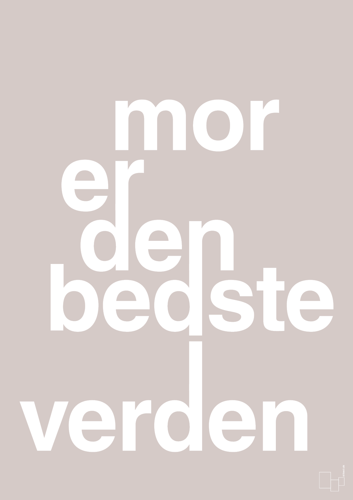 mor er den bedste i verden - Plakat med Ordsprog i Broken Beige