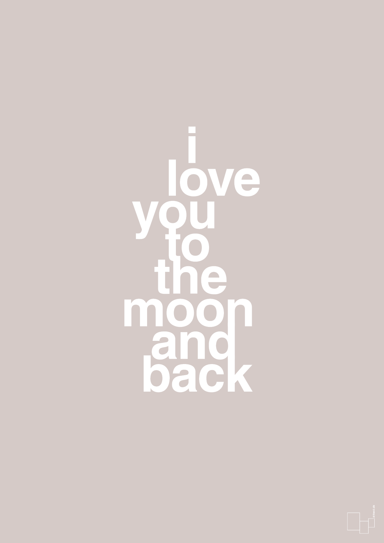 i love you to the moon and back - Plakat med Ordsprog i Broken Beige