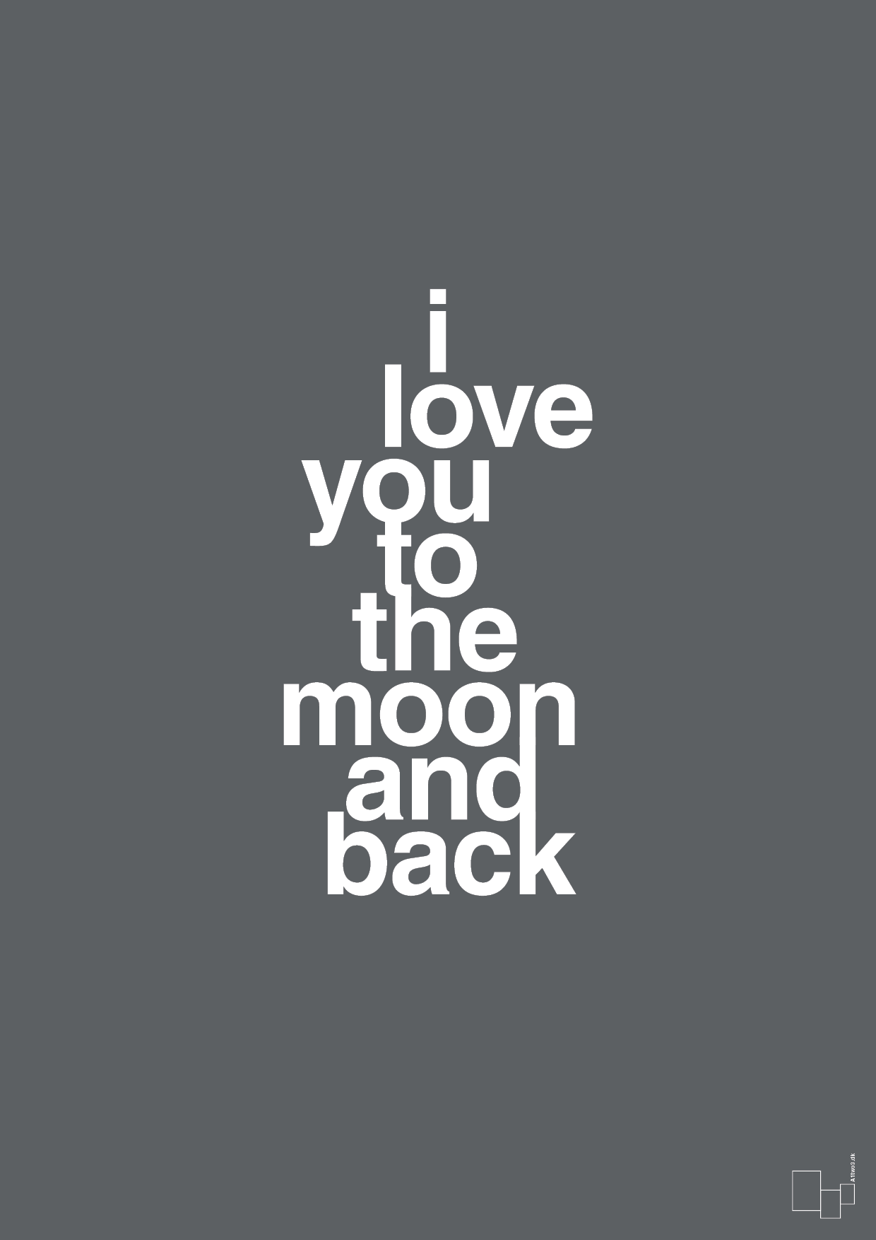 i love you to the moon and back - Plakat med Ordsprog i Graphic Charcoal