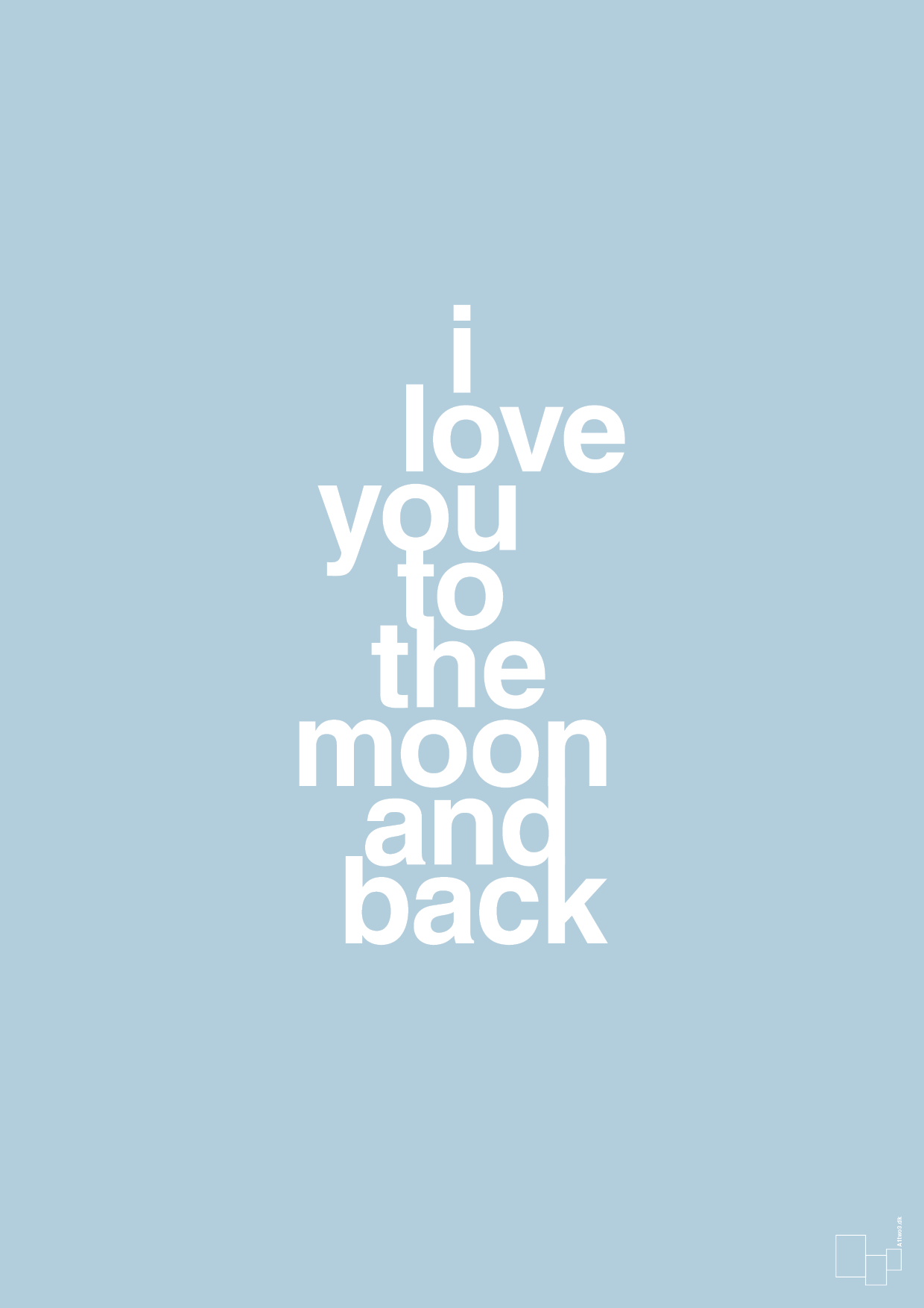 i love you to the moon and back - Plakat med Ordsprog i Heavenly Blue
