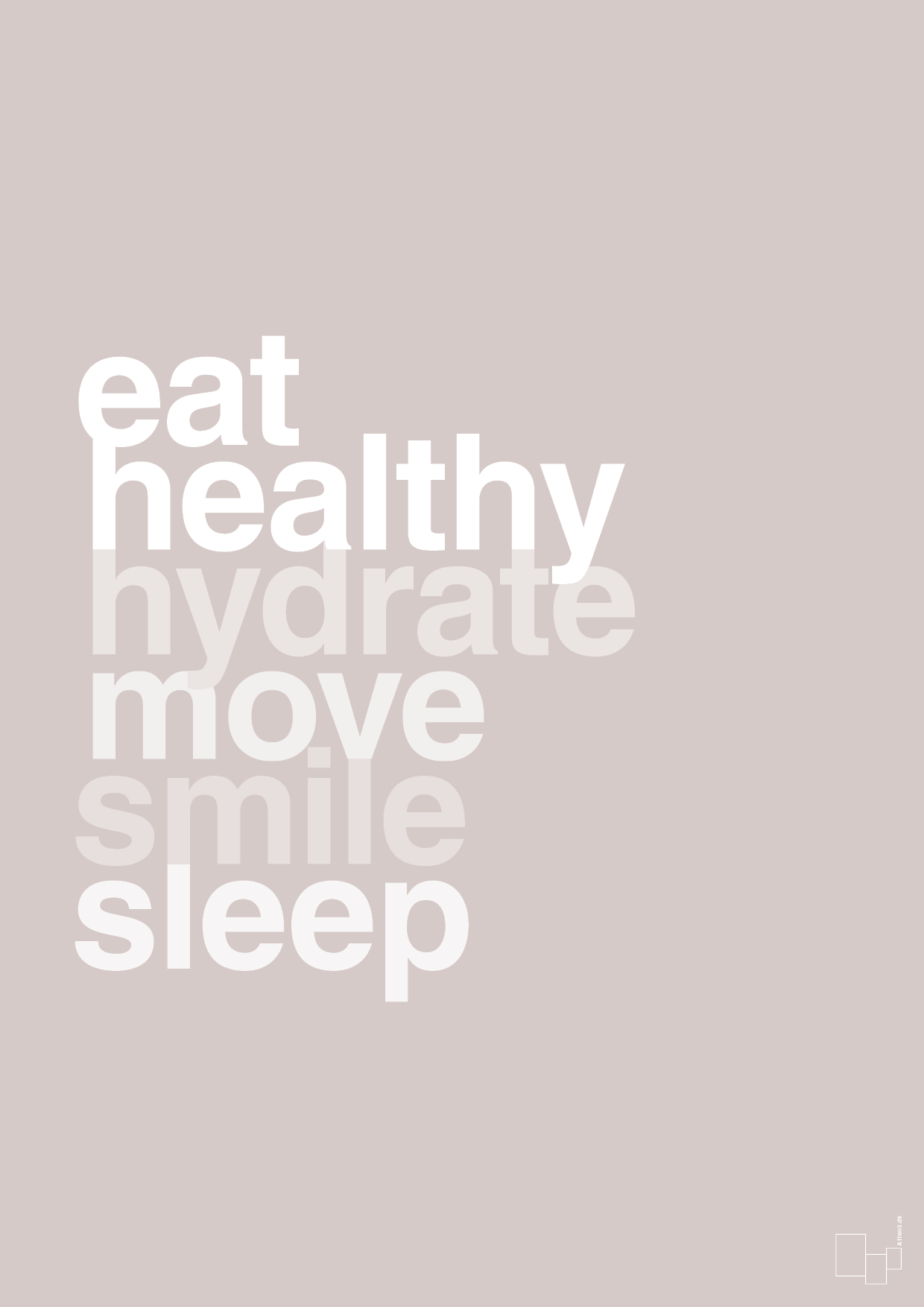 eat healthy hydrate move smile sleep - Plakat med Ordsprog i Broken Beige