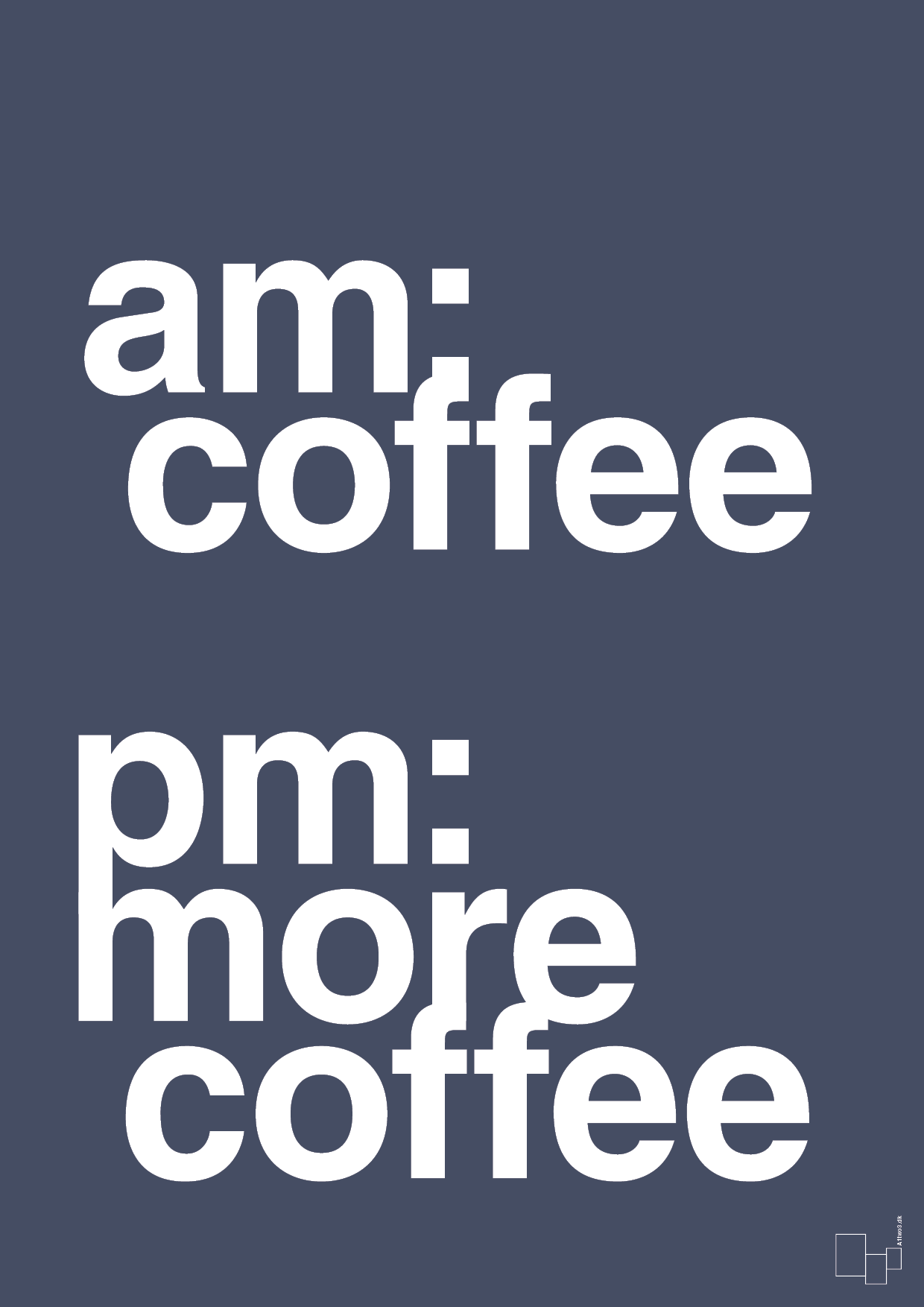 am coffee pm more coffee - Plakat med Ordsprog i Petrol