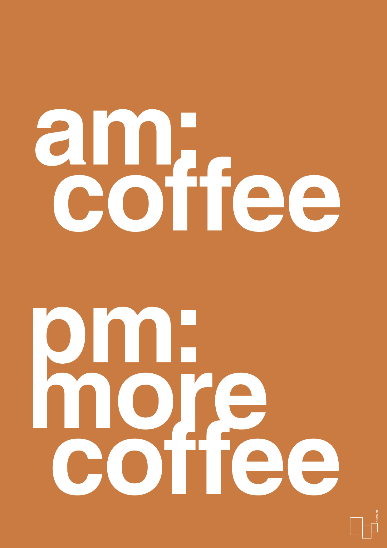 am coffee pm more coffee - Plakat med Ordsprog i Rumba Orange