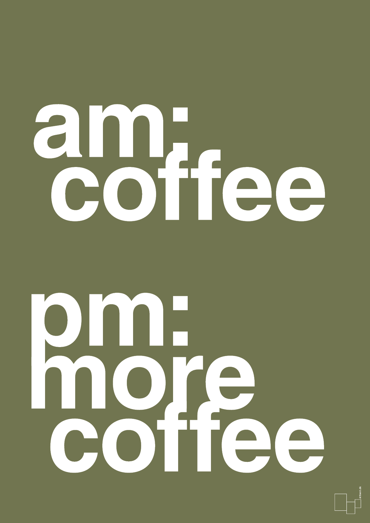 am coffee pm more coffee - Plakat med Ordsprog i Secret Meadow
