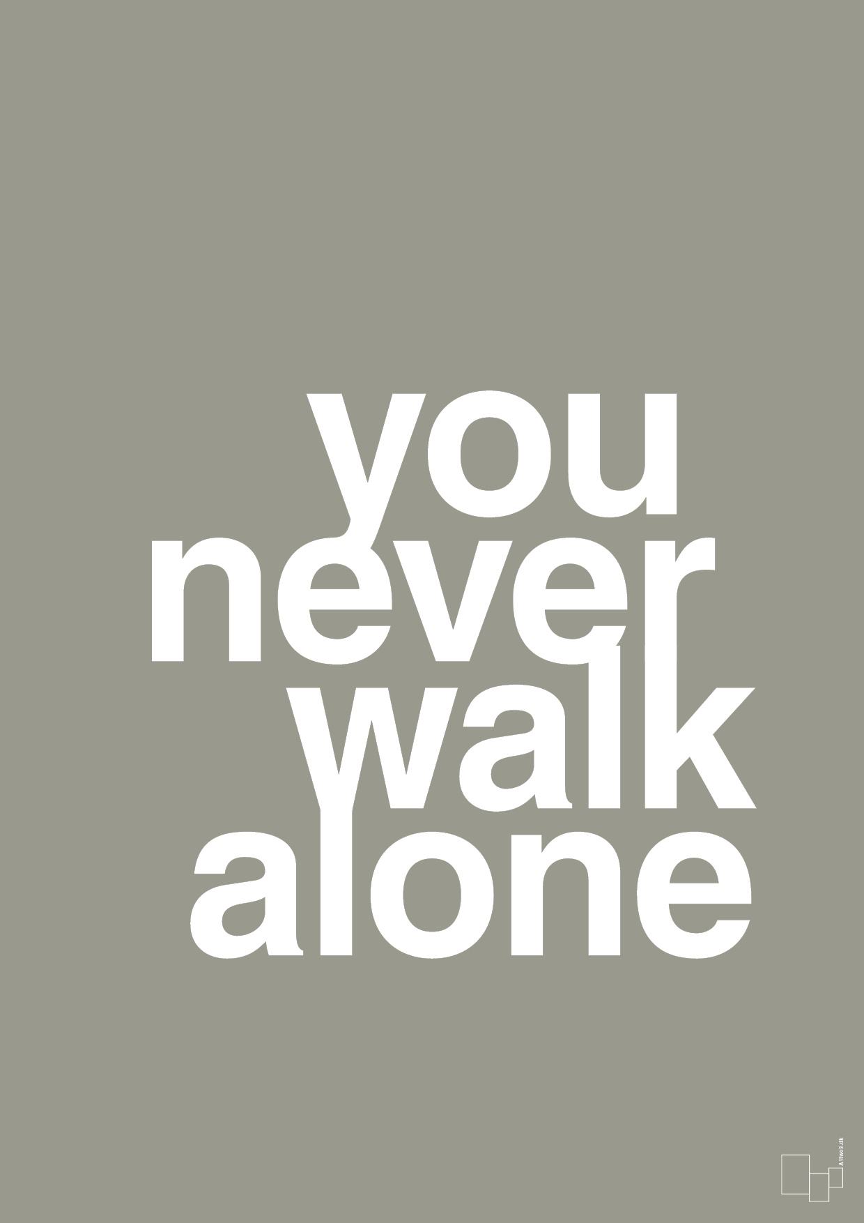 you never walk alone - Plakat med Ordsprog i Battleship Gray