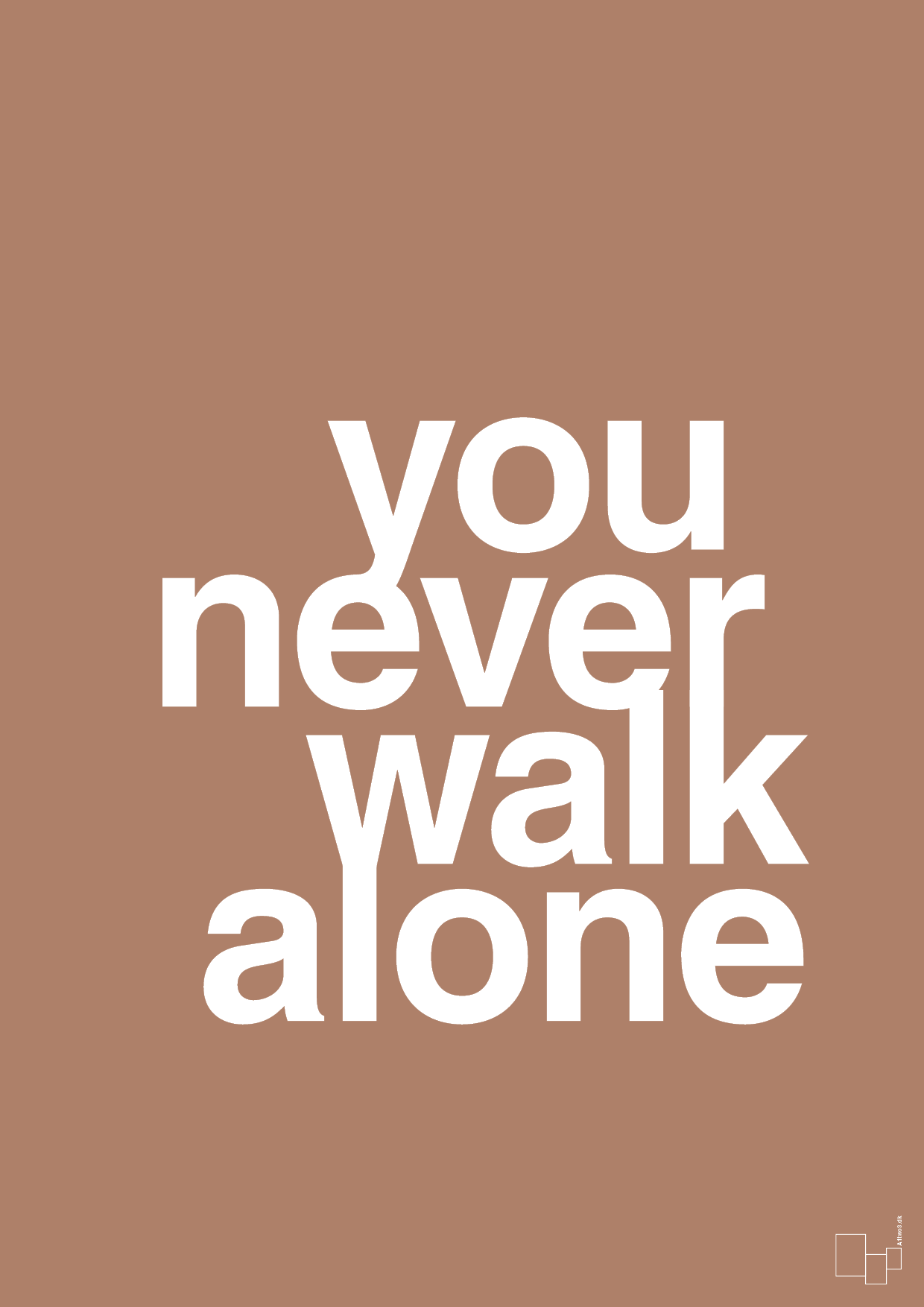 you never walk alone - Plakat med Ordsprog i Cider Spice