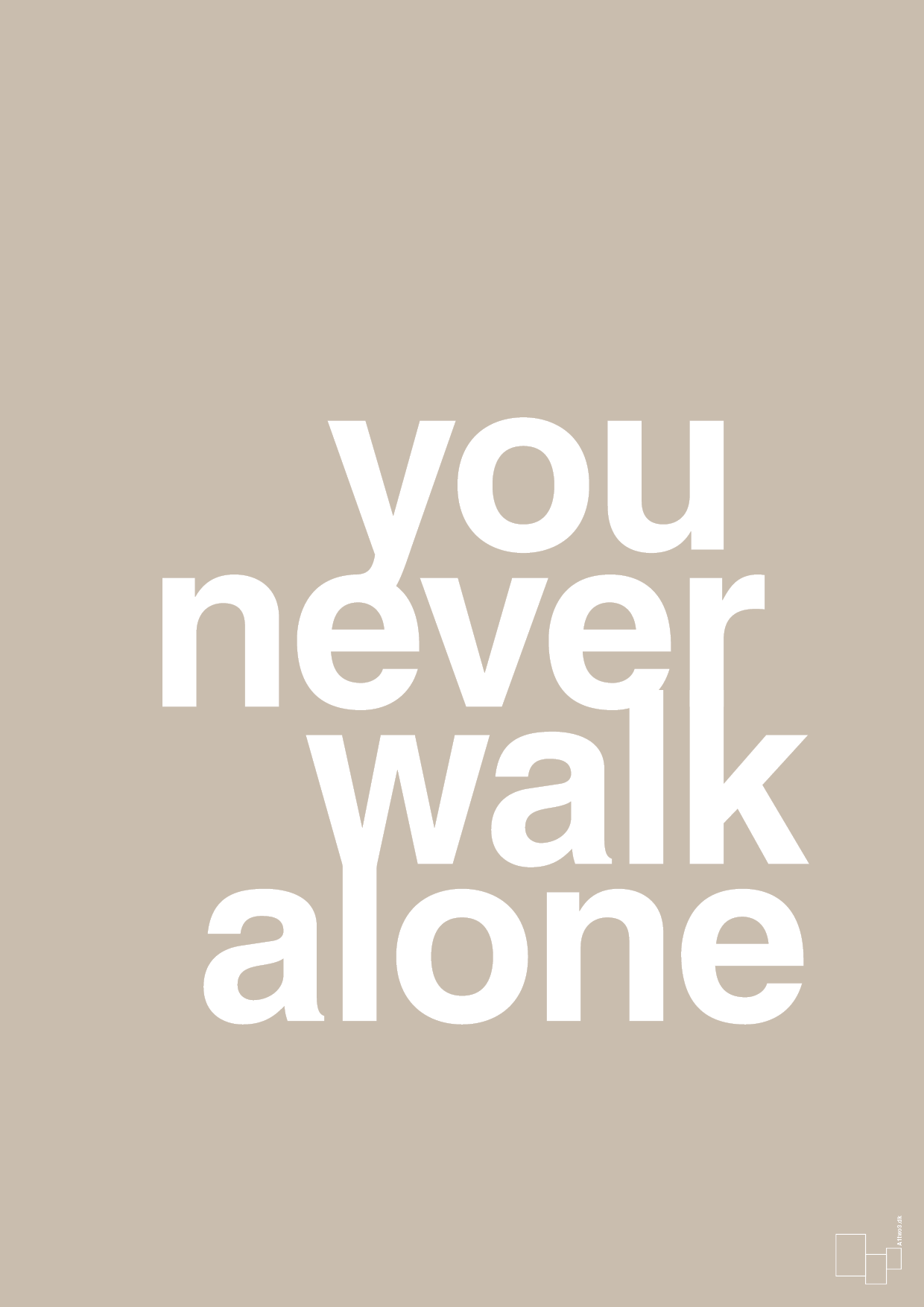 you never walk alone - Plakat med Ordsprog i Creamy Mushroom