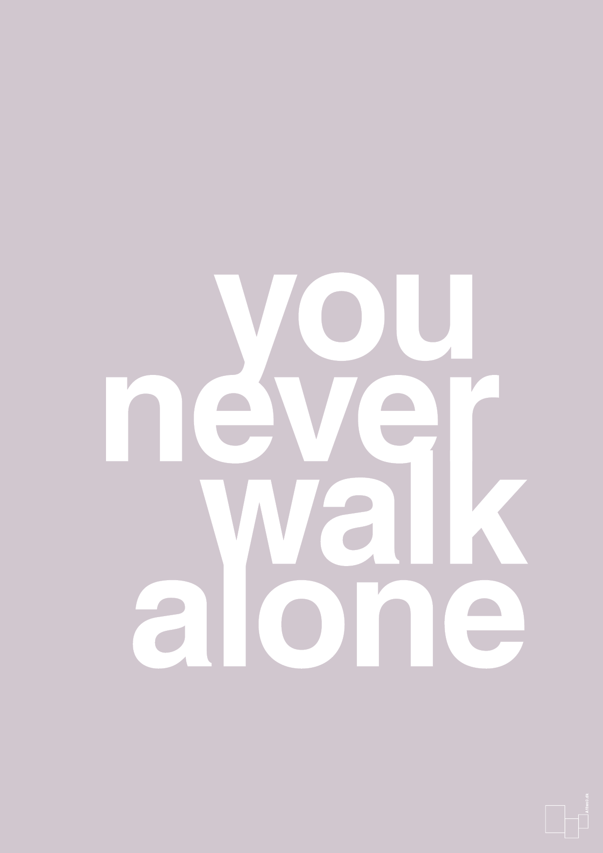 you never walk alone - Plakat med Ordsprog i Dusty Lilac