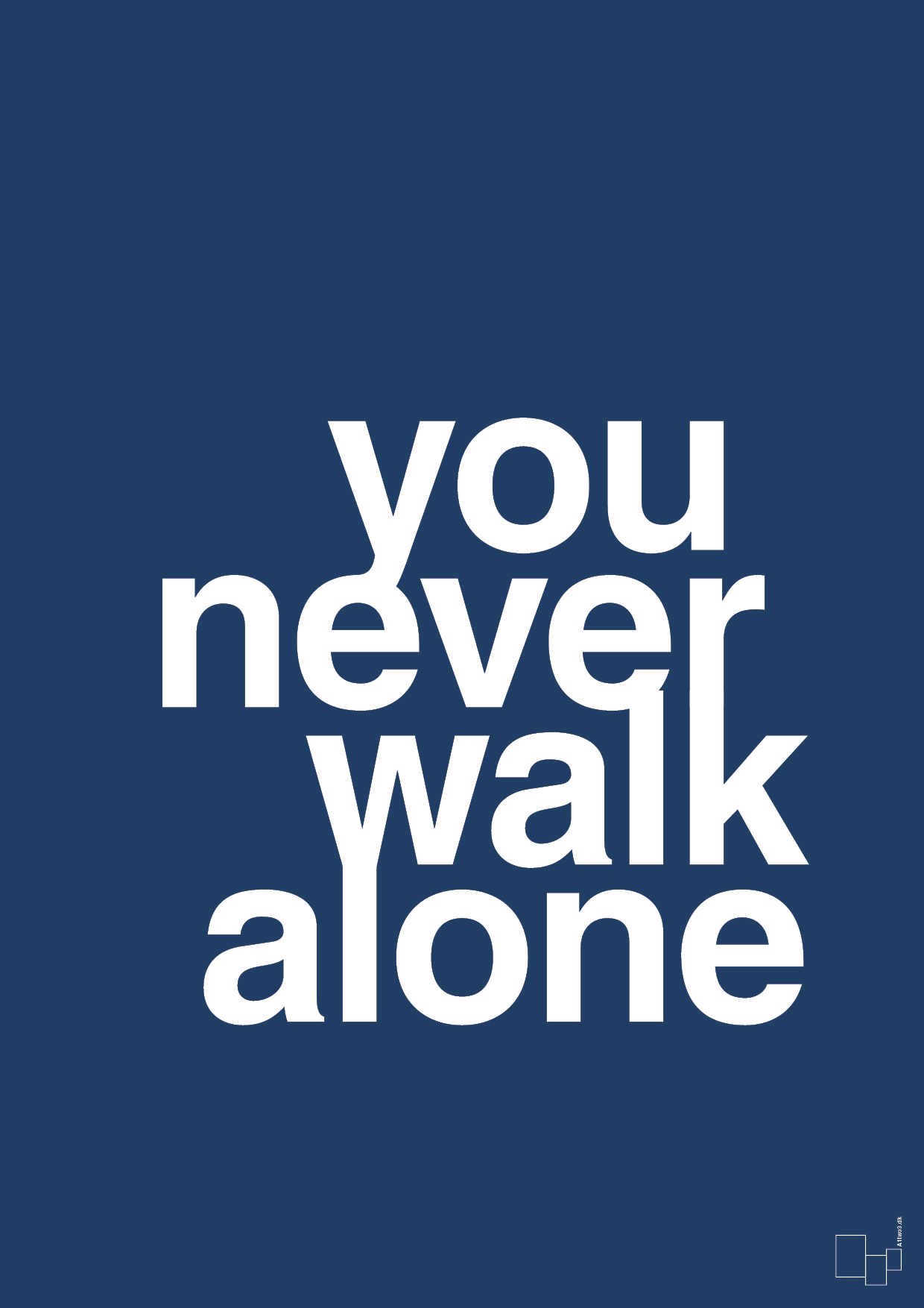 you never walk alone - Plakat med Ordsprog i Lapis Blue