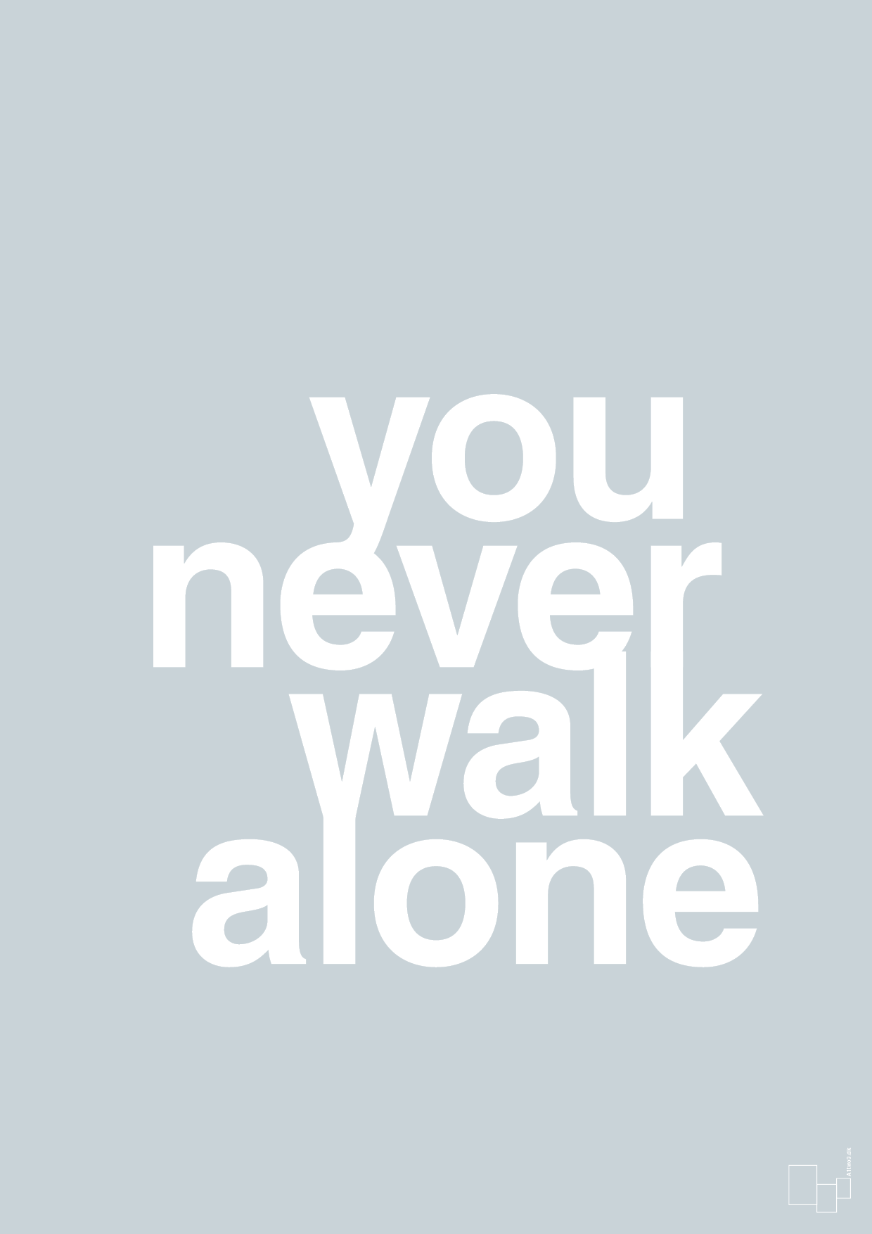 you never walk alone - Plakat med Ordsprog i Light Drizzle