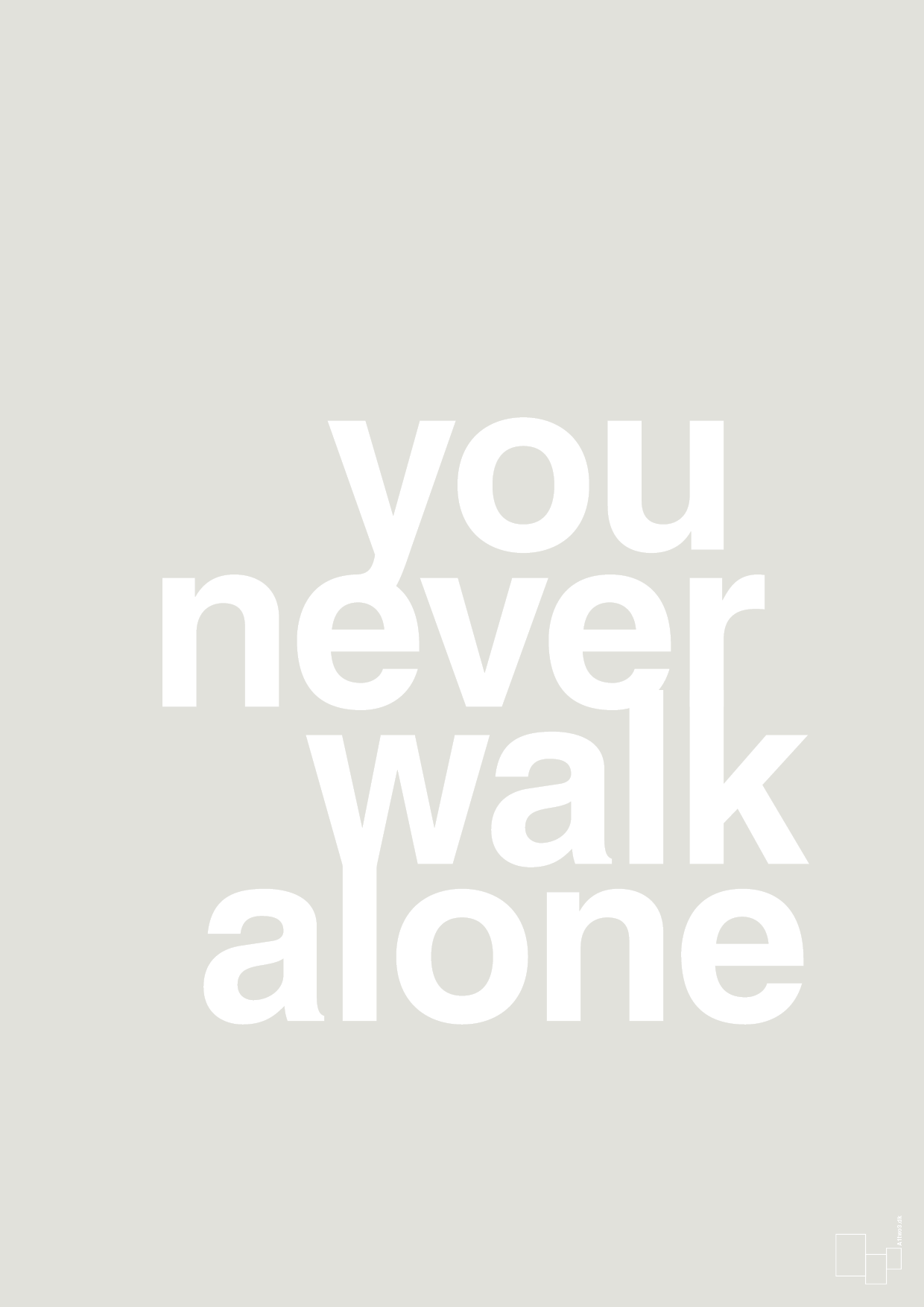 you never walk alone - Plakat med Ordsprog i Painters White