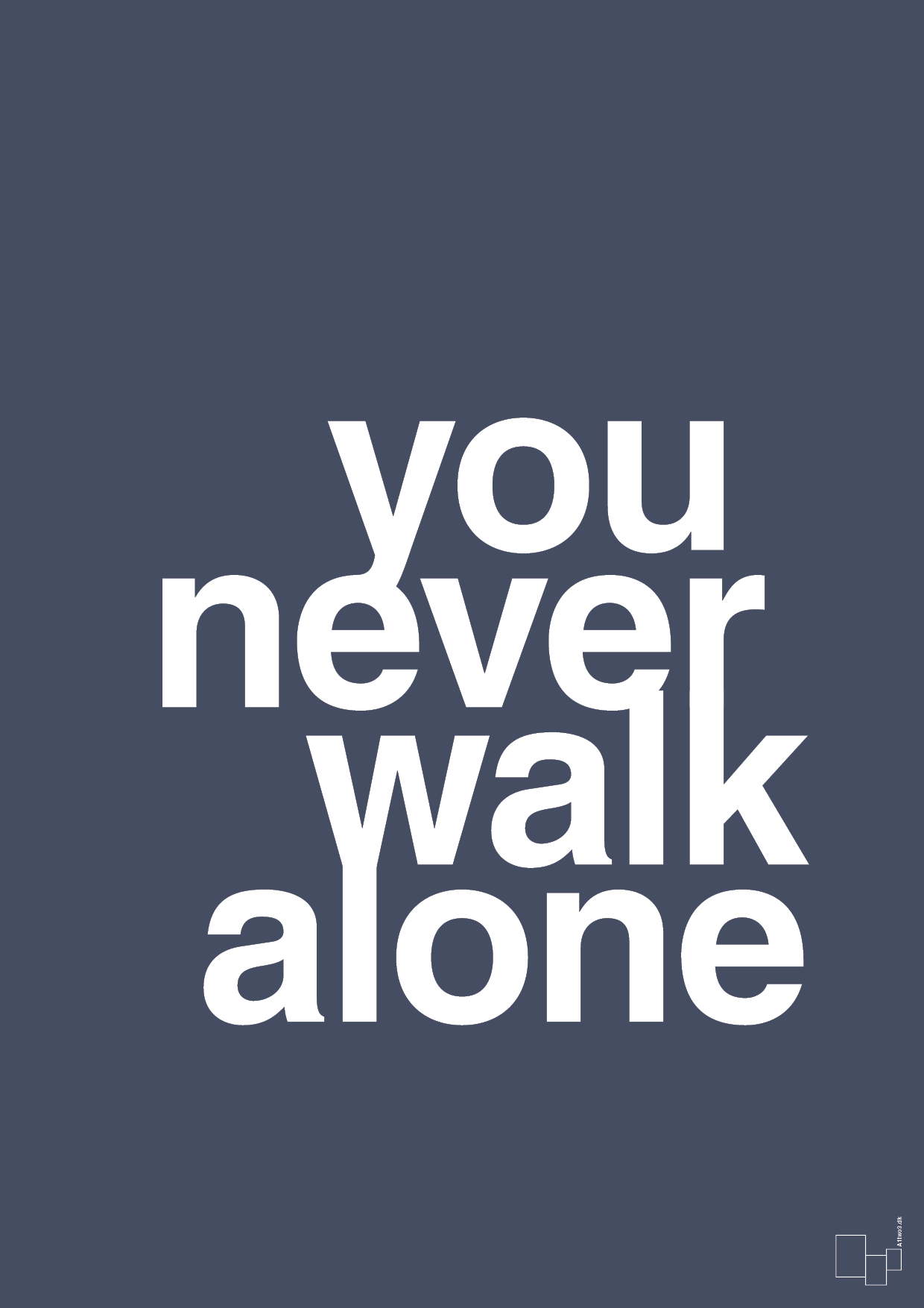 you never walk alone - Plakat med Ordsprog i Petrol