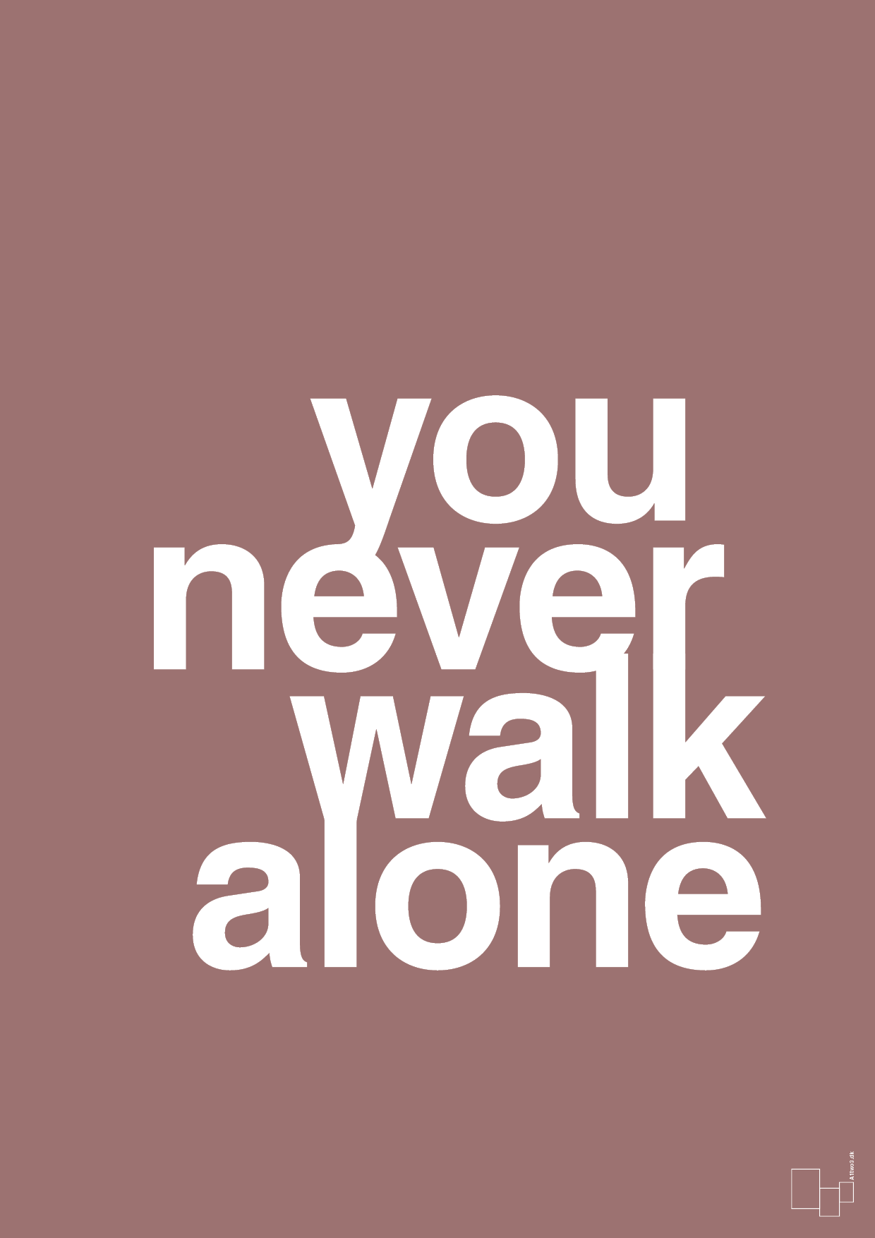 you never walk alone - Plakat med Ordsprog i Plum