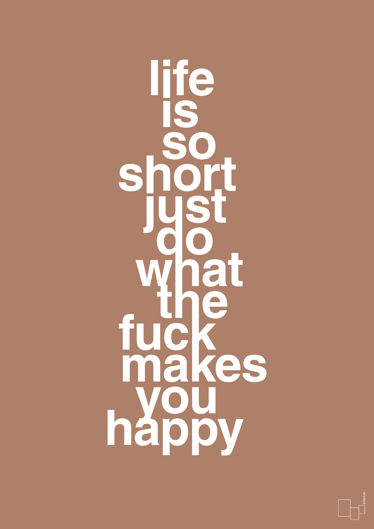 life is so short just do what the fuck makes you happy - Plakat med Ordsprog i Cider Spice