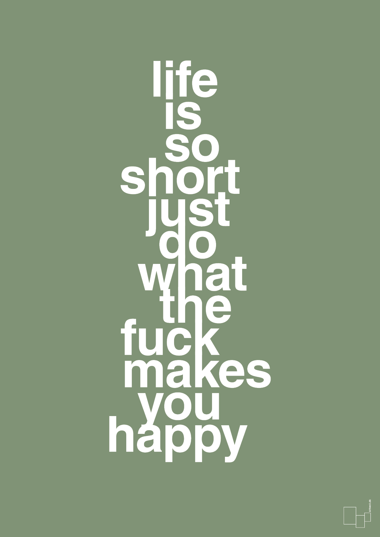 life is so short just do what the fuck makes you happy - Plakat med Ordsprog i Jade