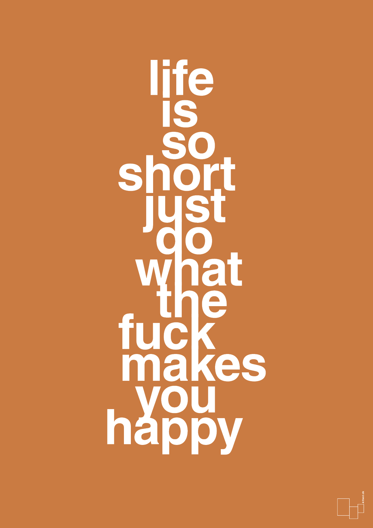 life is so short just do what the fuck makes you happy - Plakat med Ordsprog i Rumba Orange