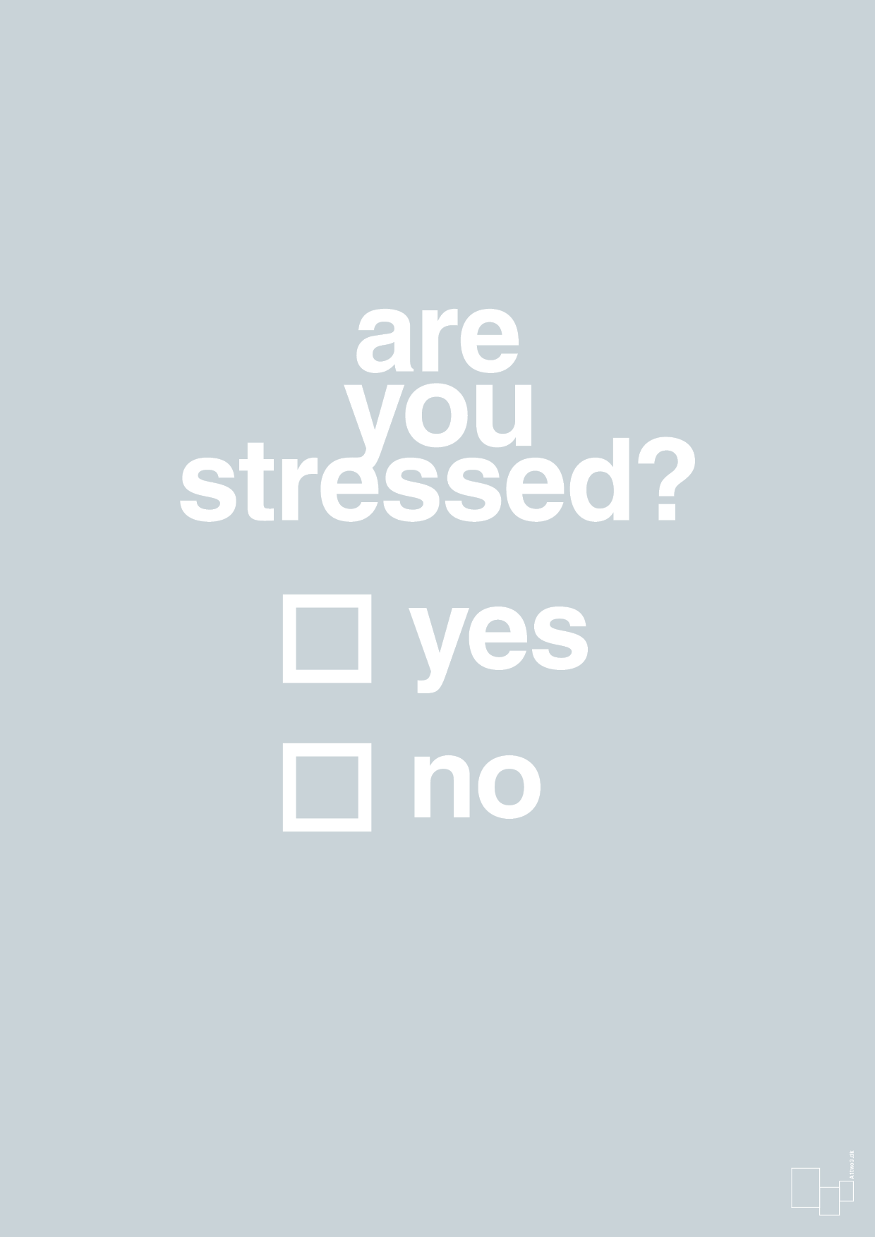 are you stressed - Plakat med Ordsprog i Light Drizzle
